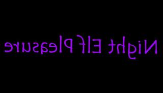 Watch the video about Night elf pleasure