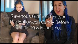 Watch the video about Ravenous Girlfriend Eats All The Halloween Candy Before Shrinking And Eating You